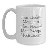 Funny Judge Mom Gifts from Friends for Birthday - 'I Am A Judge Mom... ' White Coffee Mug - Main